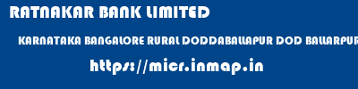 RATNAKAR BANK LIMITED  KARNATAKA BANGALORE RURAL DODDABALLAPUR DOD BALLARPUR  micr code